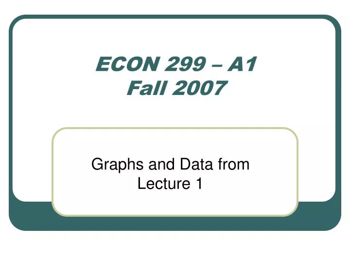 econ 299 a1 fall 2007