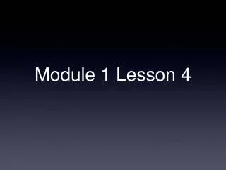 Module 1 Lesson 4