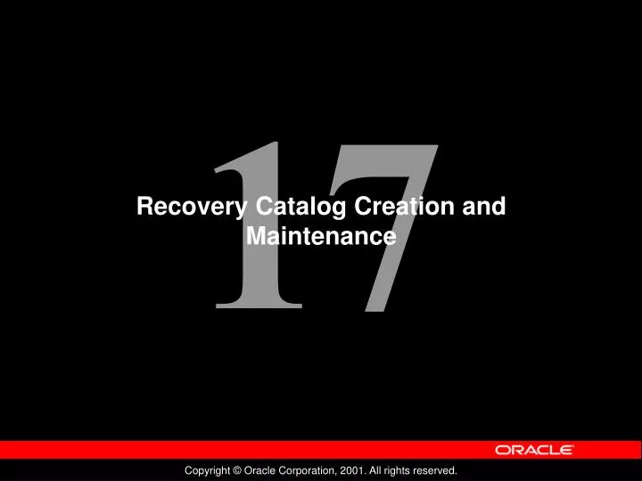recovery catalog creation and maintenance