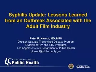 Syphilis Update: Lessons Learned from an Outbreak Associated with the Adult Film Industry