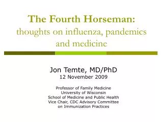 The Fourth Horseman: thoughts on influenza, pandemics and medicine