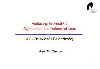 Vorlesung Informatik 2 Algorithmen und Datenstrukturen (23 –Relaxiertes Balanzieren)