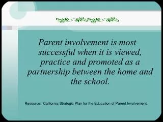 Resource: California Strategic Plan for the Education of Parent Involvement.