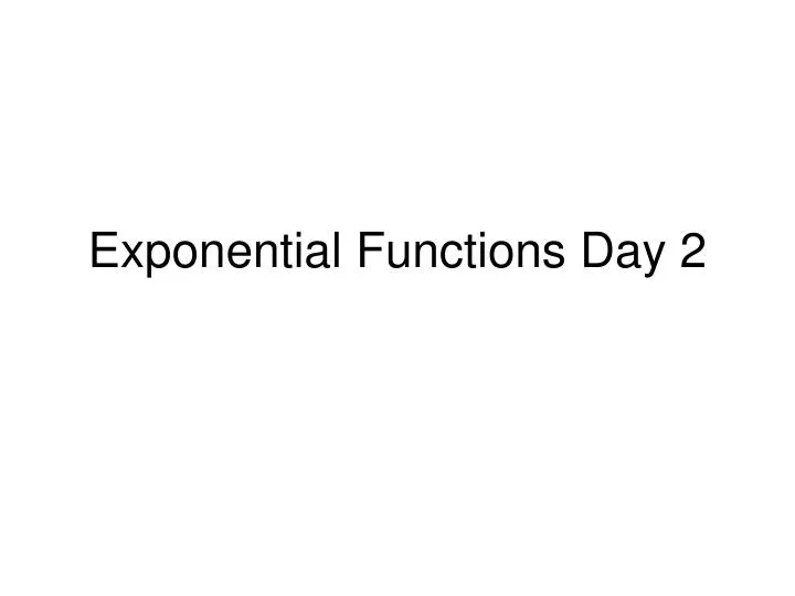exponential functions day 2
