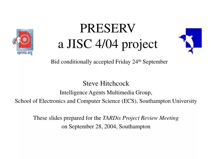 preserv a jisc 4 04 project bid conditionally accepted friday 24 th september