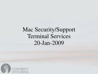 Mac Security/Support Terminal Services 20-Jan-2009
