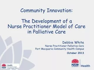 Debbie White Nurse Practitioner Palliative Care Port Macquarie Community Health Campus