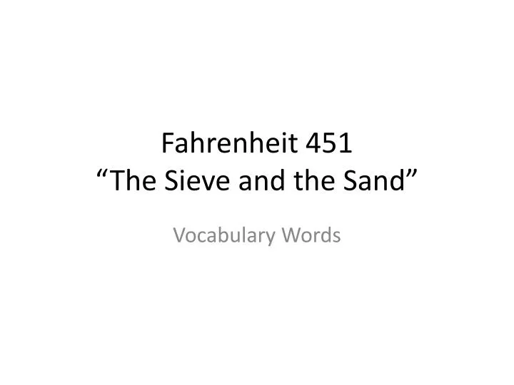 fahrenheit 451 the sieve and the sand