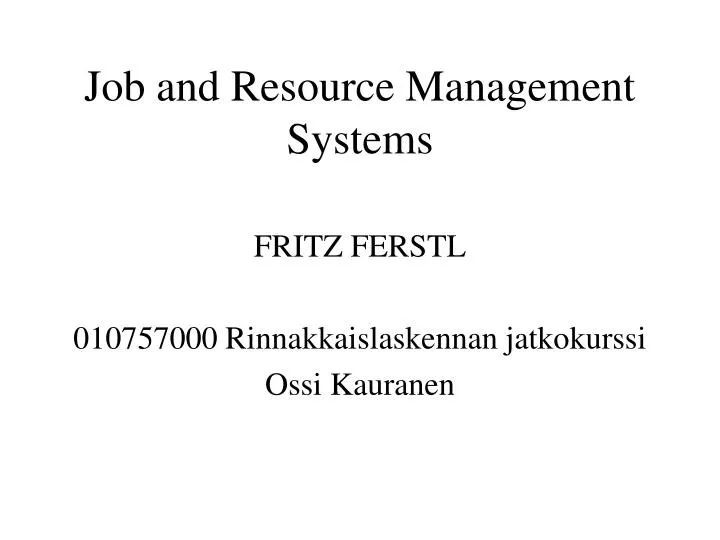 job and resource management systems