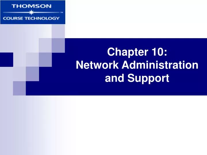 chapter 10 network administration and support