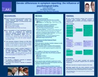 Gender differences in symptom reporting: the influence of psychological traits. Laura Goodwin