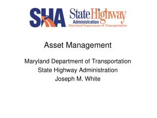 Asset Management Maryland Department of Transportation State Highway Administration