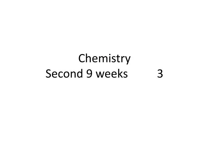 chemistry second 9 weeks 3
