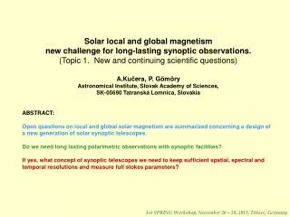 Solar local and global magnetism new challenge for long-lasting synoptic observations.