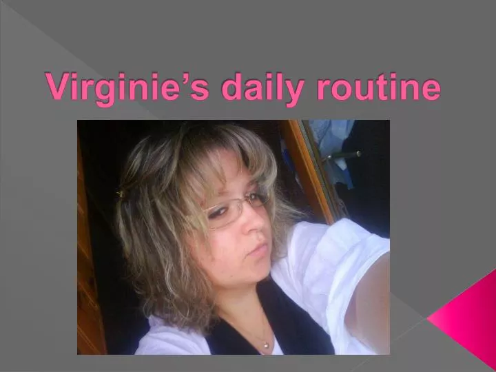 virginie s daily routine