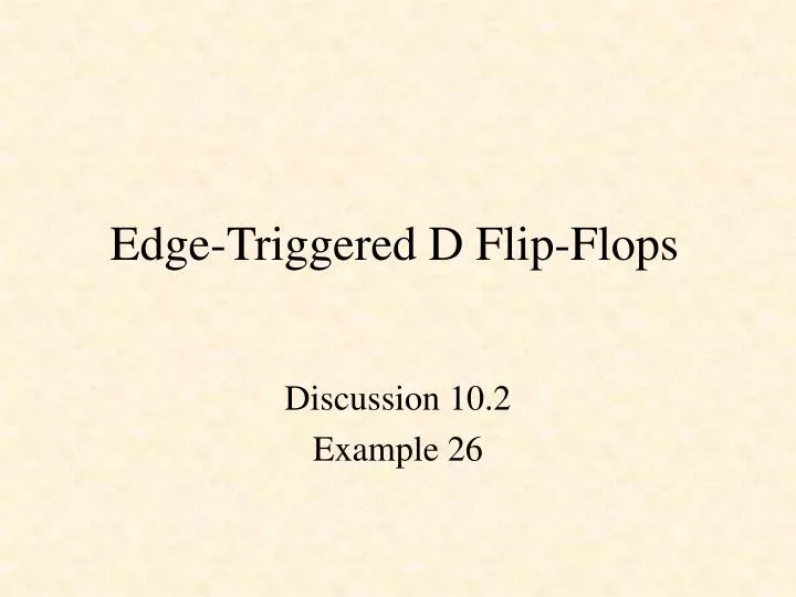 edge triggered d flip flops