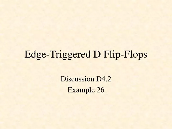 edge triggered d flip flops