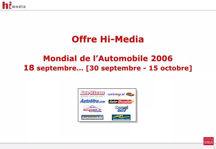 offre hi media mondial de l automobile 2006 18 septembre 30 septembre 15 octobre