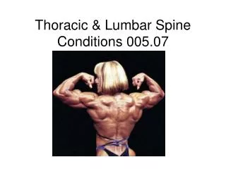 Thoracic &amp; Lumbar Spine Conditions 005.07
