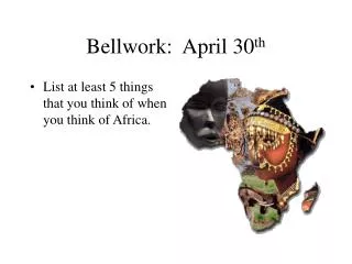 Bellwork: April 30 th