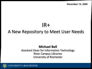 IR+ A New Repository to Meet User Needs