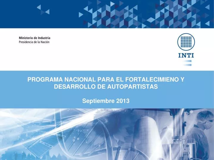 programa nacional para el fortalecimieno y desarrollo de autopartistas septiembre 2013