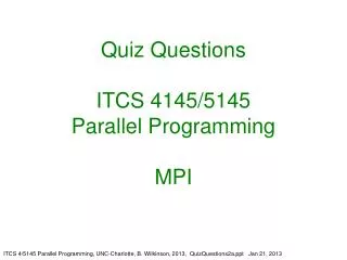 Quiz Questions ITCS 4145/5145 Parallel Programming MPI