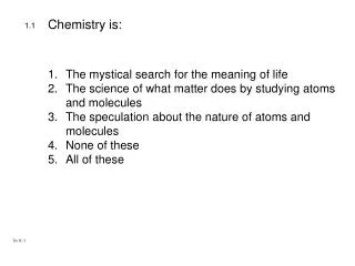 Chemistry is: