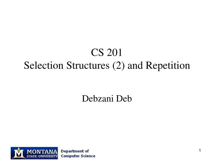 cs 201 selection structures 2 and repetition