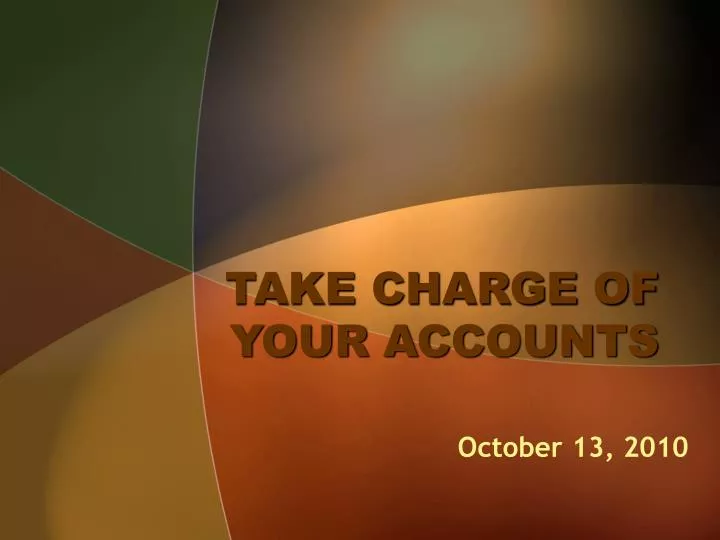 take charge of your accounts