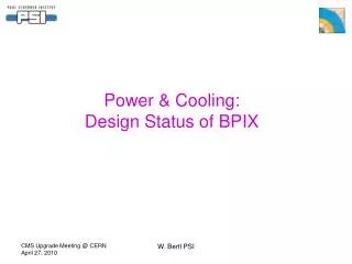 Power &amp; Cooling: Design Status of BPIX