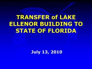 TRANSFER of LAKE ELLENOR BUILDING TO STATE OF FLORIDA