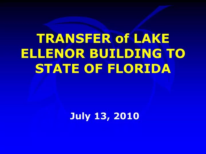 transfer of lake ellenor building to state of florida