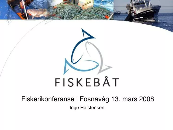 fiskerikonferanse i fosnav g 13 mars 2008