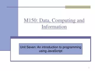 M150: Data, Computing and Information