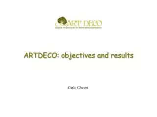 ARTDECO: objectives and results