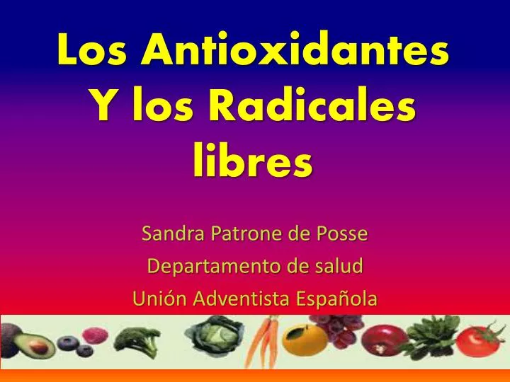 los antioxidantes y los radicales libres