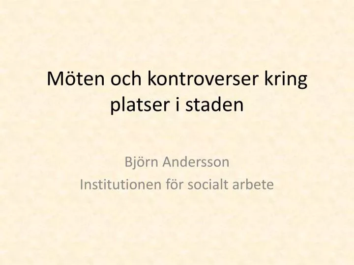 m ten och kontroverser kring platser i staden