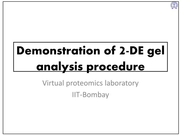 demonstration of 2 de gel analysis procedure