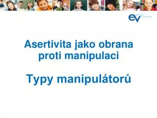 asertivita jako obrana proti manipulaci typy manipul tor