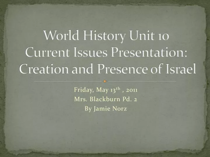world history unit 10 current issues presentation creation and presence of israel