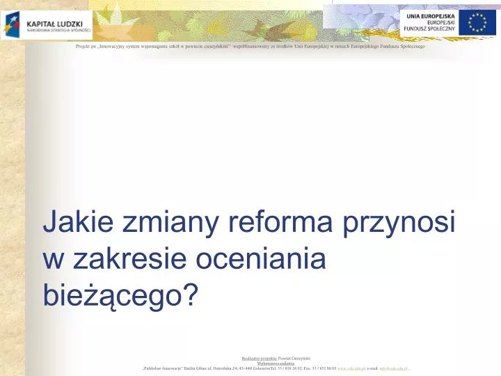 jakie zmiany reforma przynosi w zakresie oceniania bie cego