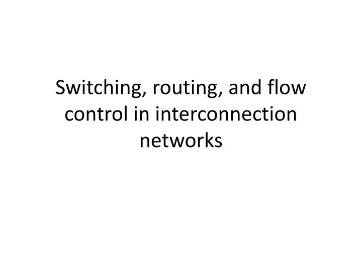 switching routing and flow control in interconnection networks