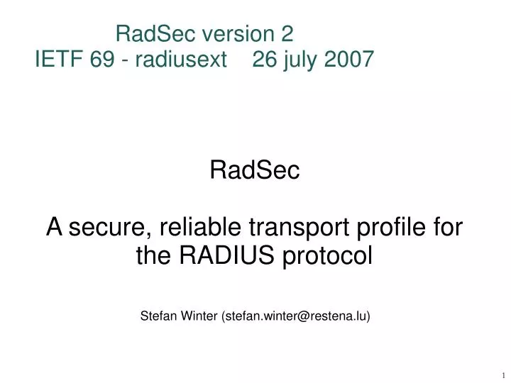 radsec version 2 ietf 69 radiusext 26 july 2007