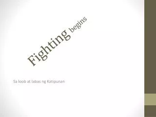 Fighting begins