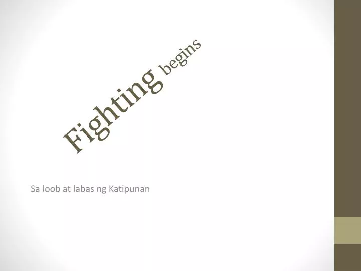 fighting begins