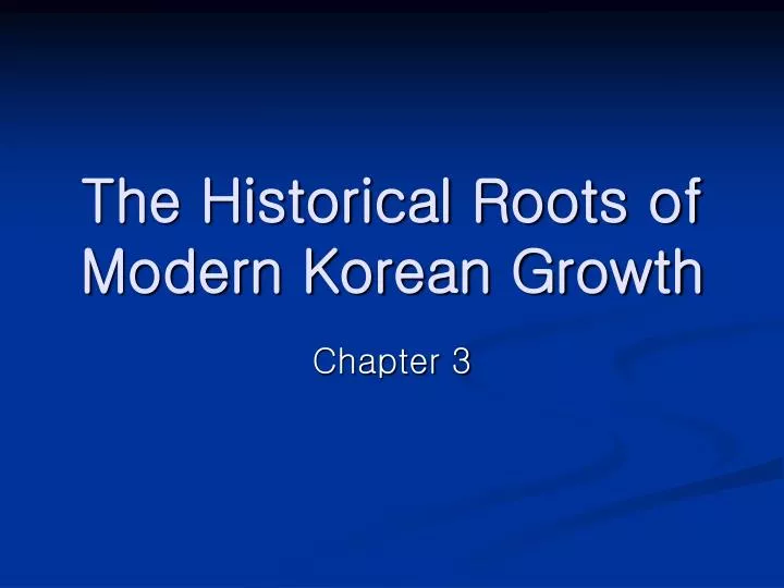 the historical roots of modern korean growth
