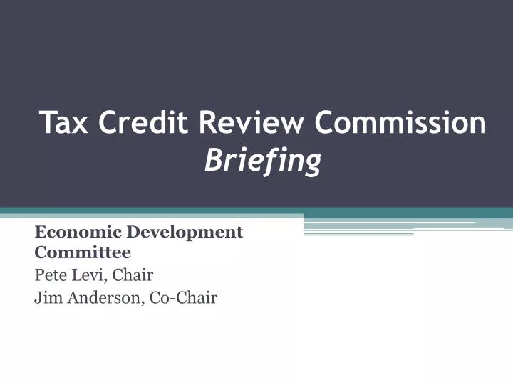 tax credit review commission briefing