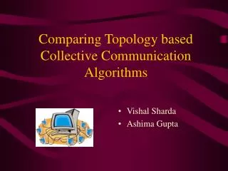 Comparing Topology based Collective Communication Algorithms