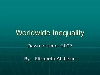 Worldwide Inequality